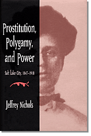 Get more information on Nichols: Prostitution, Polygamy, and Power