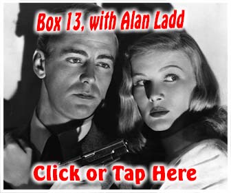 Box 13 Radio Program, starring Alan Ladd